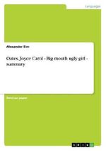 Oates, Joyce Carol - Big mouth ugly girl - summary Cover des Buches Oates, Joyce Carol - Big mouth ugly girl - summary (ISBN: 9783656500094)