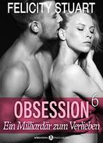 Obsession. Ein Milliardär zum Verlieben - 6 Cover des Buches Obsession. Ein Milliardär zum Verlieben - 6 (ISBN: 9791025722107)
