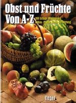 Obst und Früchte von A-Z Cover des Buches Obst und Früchte von A-Z (ISBN: B005A2FC1A)