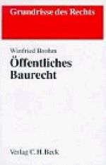 Öffentliches Baurecht. Bauplanungs-, Bauordnungs- und Raumplanungsrecht Cover des Buches Öffentliches Baurecht. Bauplanungs-, Bauordnungs- und Raumplanungsrecht (ISBN: 9783406417955)