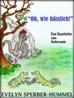 Oh, wie hässlich! - Eine Geschichte vom Anderssein Cover des Buches Oh, wie hässlich! - Eine Geschichte vom Anderssein (ISBN: B00A0MRB5A)