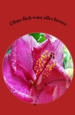 Ohne dich wäre alles besser - Kindheits- und Jugendbiographie Cover des Buches Ohne dich wäre alles besser - Kindheits- und Jugendbiographie (ISBN: B00DMAQ126)