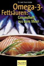 Omega-3-Fettsäuren. Gesundheit aus dem Meer Cover des Buches Omega-3-Fettsäuren. Gesundheit aus dem Meer (ISBN: 9783635606724)