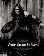 Only Death is Real by Tom Gabriel Fischer, Martin Eric Ain (2010) Hardcover Cover des Buches Only Death is Real by Tom Gabriel Fischer, Martin Eric Ain (2010) Hardcover (ISBN: B00LLOVQGQ)