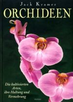 Orchideen - Die kultivierten Arten, ihre Haltung und Vermehrung Cover des Buches Orchideen - Die kultivierten Arten, ihre Haltung und Vermehrung (ISBN: 9783828916999)