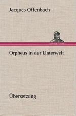 Orpheus in der Unterwelt Cover des Buches Orpheus in der Unterwelt (ISBN: 9783849564445)
