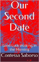 Our Second Date: Good Luck Walking in the Morning Cover des Buches Our Second Date: Good Luck Walking in the Morning (ISBN: B00K70QK4I)