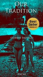 Our Tradition (Lesbian Erotica): (Romance Erotica, BDSM, and Submission.) Cover des Buches Our Tradition (Lesbian Erotica): (Romance Erotica, BDSM, and Submission.) (ISBN: B00ON8JVR8)