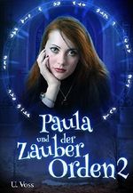 Paula und der Zauberorden 2 Cover des Buches Paula und der Zauberorden 2 (ISBN: B00UQJA014)