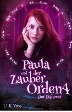 Paula und der Zauberorden 4: Der Eishexer Cover des Buches Paula und der Zauberorden 4: Der Eishexer (ISBN: 9781515172062)