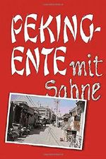 Pekingente mit Sahne Cover des Buches Pekingente mit Sahne (ISBN: 9781508686088)