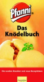 Pfanni, Das Knödelbuch Cover des Buches Pfanni, Das Knödelbuch (ISBN: 9783806875843)