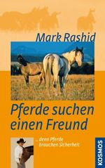 Pferde suchen einen Freund: ... denn Pferde brauchen Sicherheit Cover des Buches Pferde suchen einen Freund: ... denn Pferde brauchen Sicherheit (ISBN: 9783440140666)