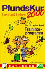 PfundsKur 2000, Lust auf Leben, Trainingsprogramm Cover des Buches PfundsKur 2000, Lust auf Leben, Trainingsprogramm (ISBN: 9783771810412)