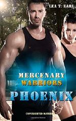 Phoenix - Mercenary Warriors Cover des Buches Phoenix - Mercenary Warriors (ISBN: 9781508407058)