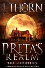 Preta's Realm: The Haunting (Book 1 of The Hidden Evil Trilogy) Cover des Buches Preta's Realm: The Haunting (Book 1 of The Hidden Evil Trilogy) (ISBN: B005FI5Z0W)
