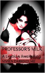 Professor's Milk: A Lesbian Awakening Cover des Buches Professor's Milk: A Lesbian Awakening (ISBN: B00KZ8UVQ0)
