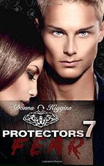 Protectors 7 - Fear Cover des Buches Protectors 7 - Fear (ISBN: 9781508566892)
