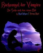 Racheengel der Vampire 2: Die Suche nach dem reinen Blut Cover des Buches Racheengel der Vampire 2: Die Suche nach dem reinen Blut (ISBN: 9783730962671)