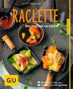 Raclette: Das brutzelt so schön (GU Küchenratgeber Relaunch ab 2013) von Dusy. Tanja (2013) Taschenbuch Cover des Buches Raclette: Das brutzelt so schön (GU Küchenratgeber Relaunch ab 2013) von Dusy. Tanja (2013) Taschenbuch (ISBN: B00FNBHYCI)