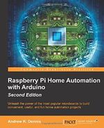 Raspberry Pi Home Automation with Arduino - Second Edition Cover des Buches Raspberry Pi Home Automation with Arduino - Second Edition (ISBN: 9781784399207)
