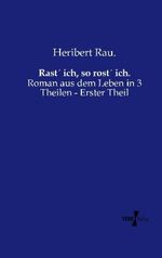 Rast ich, so rost ich. Cover des Buches Rast ich, so rost ich. (ISBN: 9783956106729)