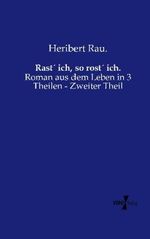 Rast ich, so rost ich. Cover des Buches Rast ich, so rost ich. (ISBN: 9783956106736)