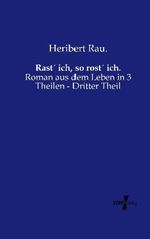 Rast ich, so rost ich. Cover des Buches Rast ich, so rost ich. (ISBN: 9783956106743)