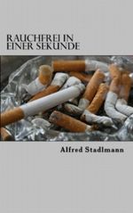 Rauchfrei in einer Sekunde Cover des Buches Rauchfrei in einer Sekunde (ISBN: B00DQKWS1A)