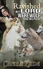 Ravished By Lord Werewolf (And His Pack): (BBW Victorian Shifter Group Paranormal Romance) Cover des Buches Ravished By Lord Werewolf (And His Pack): (BBW Victorian Shifter Group Paranormal Romance) (ISBN: B00UIIXKGK)