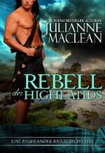 Rebell der Highlands Cover des Buches Rebell der Highlands (ISBN: B00JKVW4EA)