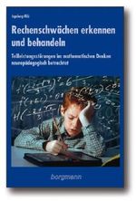 Rechenschwächen erkennen und behandeln: Teilleistungsstörungen im mathematischen Denken neuropädagogisch betrachtet Cover des Buches Rechenschwächen erkennen und behandeln: Teilleistungsstörungen im mathematischen Denken neuropädagogisch betrachtet (ISBN: 9783861452720)