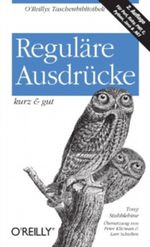 Reguläre Ausdrücke kurz & gut Cover des Buches Reguläre Ausdrücke kurz & gut (ISBN: 9783868997248)