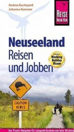 Reise Know-How Neuseeland, Reisen und Jobben mit dem Working Holiday Visum Cover des Buches Reise Know-How Neuseeland, Reisen und Jobben mit dem Working Holiday Visum (ISBN: 9783831722730)