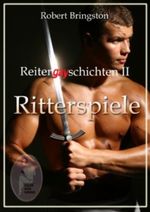 Reitergayschichten II: Ritterspiele Cover des Buches Reitergayschichten II: Ritterspiele (ISBN: B004YR50IW)