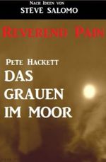 Reverend Pain 4 - Das Grauen im Moor (Horror-Roman) Cover des Buches Reverend Pain 4 - Das Grauen im Moor (Horror-Roman) (ISBN: B007X4P18M)