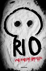 Rio und andere Drogen (Rio-Trilogie) Cover des Buches Rio und andere Drogen (Rio-Trilogie) (ISBN: 9781491214930)