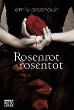 Rosenrot, rosentot Cover des Buches Rosenrot, rosentot (ISBN: 9783404168187)