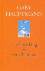 Rückflug zu verschenken Cover des Buches Rückflug zu verschenken (ISBN: 9783942656627)