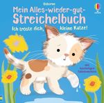 Mein Alles-wieder-gut-Streichelbuch: Ich tröste dich, kleine Katze! Cover des Buches Mein Alles-wieder-gut-Streichelbuch: Ich tröste dich, kleine Katze! (ISBN: 9781035704590)