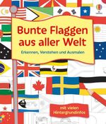 Bunte Flaggen aus aller Welt Erkennen, Verstehen und Ausmalen Cover des Buches Bunte Flaggen aus aller Welt Erkennen, Verstehen und Ausmalen (ISBN: 9781035705627)
