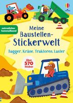 Meine Baustellen-Stickerwelt: Bagger, Kräne, Traktoren, Laster Cover des Buches Meine Baustellen-Stickerwelt: Bagger, Kräne, Traktoren, Laster (ISBN: 9781035706624)