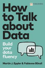 How to Talk about Data: Build your data fluency Cover des Buches How to Talk about Data: Build your data fluency (ISBN: 9781292421193)