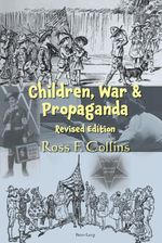 Children, War and Propaganda, Revised Edition Cover des Buches Children, War and Propaganda, Revised Edition (ISBN: 9781433196805)