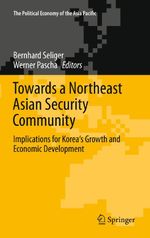 Towards a Northeast Asian Security Community Cover des Buches Towards a Northeast Asian Security Community (ISBN: 9781461429203)