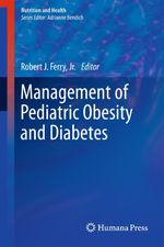 Management of Pediatric Obesity and Diabetes Cover des Buches Management of Pediatric Obesity and Diabetes (ISBN: 9781617797347)