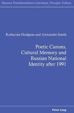 Poetic Canons, Cultural Memory and Russian National Identity after 1991 Cover des Buches Poetic Canons, Cultural Memory and Russian National Identity after 1991 (ISBN: 9781787079021)