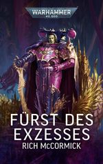 Warhammer 40.000 - Fürst des Exzesses Cover des Buches Warhammer 40.000 - Fürst des Exzesses (ISBN: 9781836090052)