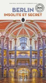 Berlin insolite et secrète Cover des Buches Berlin insolite et secrète (ISBN: 9782361953720)