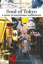Soul of Tokyo- A guide to exceptional experiences Cover des Buches Soul of Tokyo- A guide to exceptional experiences (ISBN: 9782361958503)